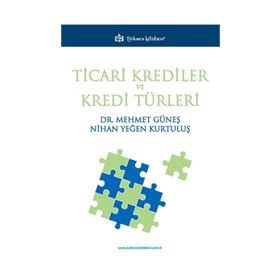 Ticari Krediler ve Kredi Türleri - Mehmet Güneş