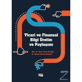 Ticari ve Finansal Bilgi Üretim ve Paylaşımı - Ahmet Kerem Özdemir Serra Eren Sarıoğlu