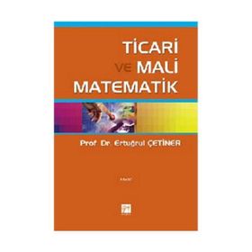 Ticari Ve Mali Matematik - Ertuğrul Çetiner