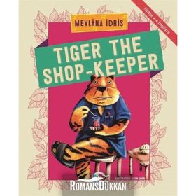 Tiger The Shop-Keeper - Mevlana İdris