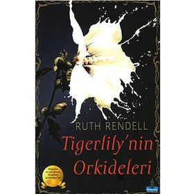 Tigerlily’nin Orkideleri - Ruth Rendell