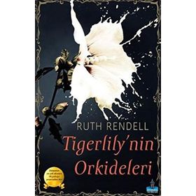 Tigerlily’nin Orkideleri - Ruth Rendell