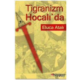 Tigranizm Hocalı’da - Eluca Atalı
