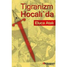 Tigranizm Hocalı’da - Eluca Atalı