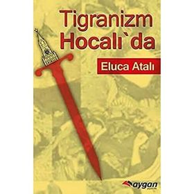 Tigranizm Hocalı’da - Eluca Atalı