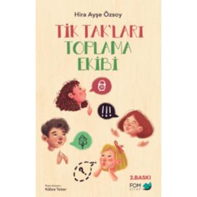 Tik Tak’ları Toplama Ekibi - Hira Ayşe Özsoy