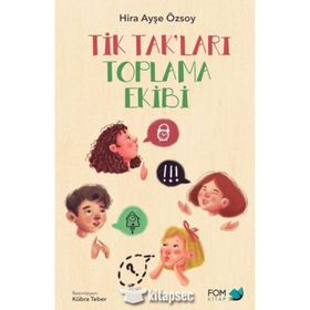 Tik Tak’ları Toplama Ekibi - Hira Ayşe Özsoy