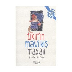 TIKIR'IN MAVI KIŞ MASALI - AYSUN BERKTAY ÖZMEN