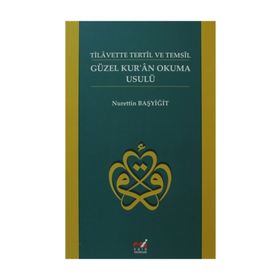 TILAVETTE TETIL VE TEMSIL GÜZEL KURAN OKUMA USULÜ - NURETTIN BAŞYIĞIT