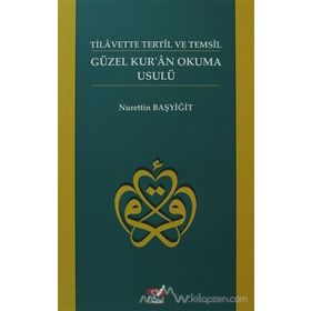 TILAVETTE TETIL VE TEMSIL GÜZEL KURAN OKUMA USULÜ - NURETTIN BAŞYIĞIT