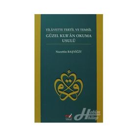 TILAVETTE TETIL VE TEMSIL GÜZEL KURAN OKUMA USULÜ - NURETTIN BAŞYIĞIT