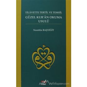 TILAVETTE TETIL VE TEMSIL GÜZEL KURAN OKUMA USULÜ - NURETTIN BAŞYIĞIT