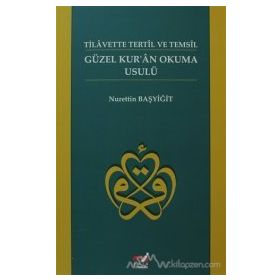 TILAVETTE TETIL VE TEMSIL GÜZEL KURAN OKUMA USULÜ - NURETTIN BAŞYIĞIT