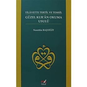TILAVETTE TETIL VE TEMSIL GÜZEL KURAN OKUMA USULÜ - NURETTIN BAŞYIĞIT