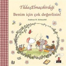 Tilda Elmaçekirdeği - Benim İçin Çok Değerlisin! - Andreas H. Schmachtl