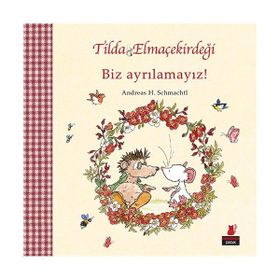 Tilda Elmaçekirdeği - Biz Ayrılamayız! - Andreas H. Schmachtl