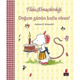 Tilda Elmaçekirdeği - Doğum Günün Kutlu Olsun! - Andreas H. Schmachtl