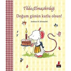 Tilda Elmaçekirdeği - Doğum Günün Kutlu Olsun! - Andreas H. Schmachtl