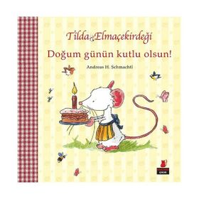 Tilda Elmaçekirdeği - Doğum Günün Kutlu Olsun! - Andreas H. Schmachtl