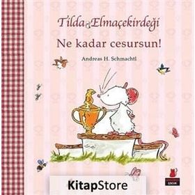 Tilda Elmaçekirdeği - Ne Kadar Cesursun! - Andreas H. Schmachtl