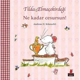 Tilda Elmaçekirdeği - Ne Kadar Cesursun! - Andreas H. Schmachtl