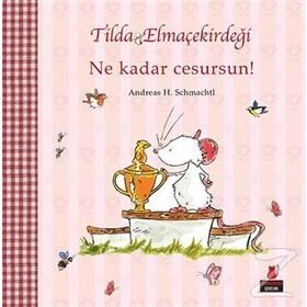 Tilda Elmaçekirdeği - Ne Kadar Cesursun! - Andreas H. Schmachtl