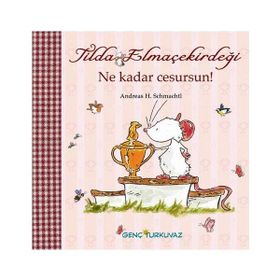 Tilda Elmaçekirdeği - Ne Kadar Cesursun! - Andreas H. Schmachtl