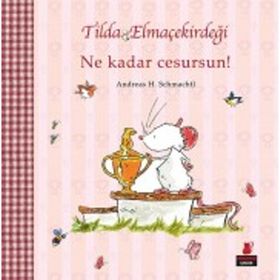 Tilda Elmaçekirdeği - Ne Kadar Cesursun! - Andreas H. Schmachtl