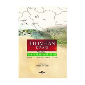 Tilimhan Divanı Orta İran Türk Ağzı - Doç. Dr. Talip Doğan