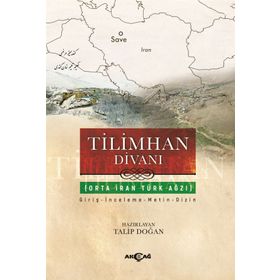 Tilimhan Divanı Orta İran Türk Ağzı - Doç. Dr. Talip Doğan