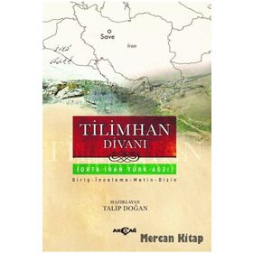 Tilimhan Divanı Orta İran Türk Ağzı - Doç. Dr. Talip Doğan