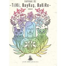 Tilki, Baykuş, Bakire - Yaprak Öz
