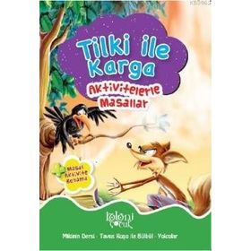Tilki ile Karga - Aktivitelerle Masallar Koloni Çocuk