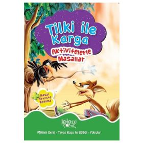 Tilki ile Karga - Aktivitelerle Masallar Koloni Çocuk