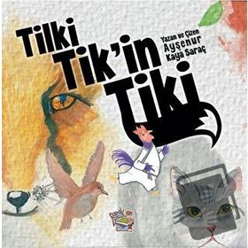 Tilki Tik'in Tiki Ayşenur Kaya Saraç