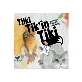 Tilki Tik'in Tiki Ayşenur Kaya Saraç