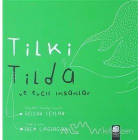 Tilki Tilda ve Evcil İnsanlar - Selçuk Ceylan