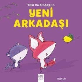 Tilki ve Sincap’ın Yeni Arkadaşı - Ruth Ohi