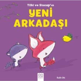 Tilki ve Sincap’ın Yeni Arkadaşı - Ruth Ohi