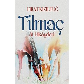 Tilmaç: At Hikayeleri - Fırat Kızıltuğ