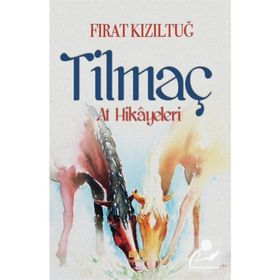 Tilmaç: At Hikayeleri - Fırat Kızıltuğ