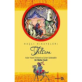 Tılsım - Aslan Yürekli Richard ve Sultan Selahaddin - Sir Walter Scott