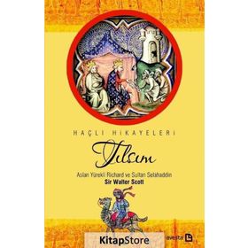 Tılsım - Aslan Yürekli Richard ve Sultan Selahaddin - Sir Walter Scott