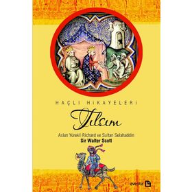Tılsım - Aslan Yürekli Richard ve Sultan Selahaddin - Sir Walter Scott