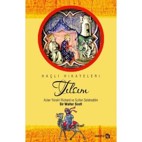 Tılsım - Aslan Yürekli Richard ve Sultan Selahaddin - Sir Walter Scott