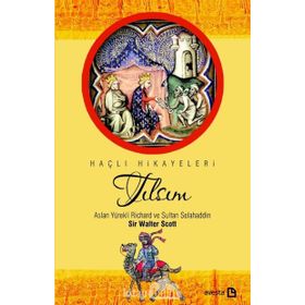 Tılsım - Aslan Yürekli Richard ve Sultan Selahaddin - Sir Walter Scott