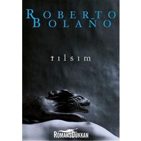 Tılsım - Roberto Bolano