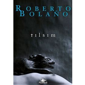 TILSIM - ROBERTO BOLAÑO