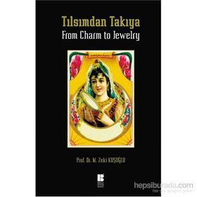 Tılsımdan Takıya - From Charm To Jewelry - Mehmet Zeki Kuşoğlu