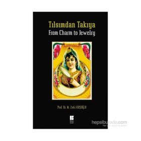 Tılsımdan Takıya - From Charm To Jewelry - Mehmet Zeki Kuşoğlu